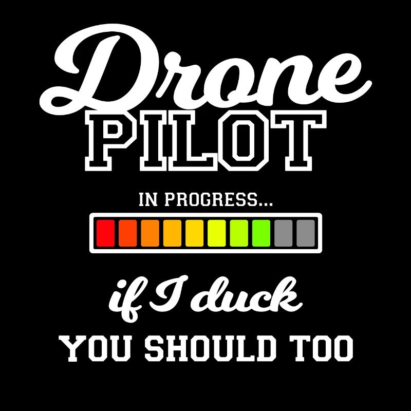 Drohnen Pilot Wenn ich mich ducke solltest du auch