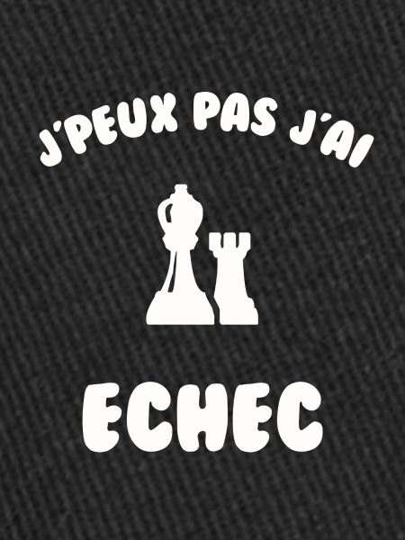 J’peux pas j’ai échec