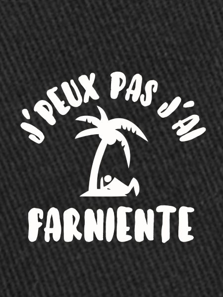 J’peux pas j’ai farniente
