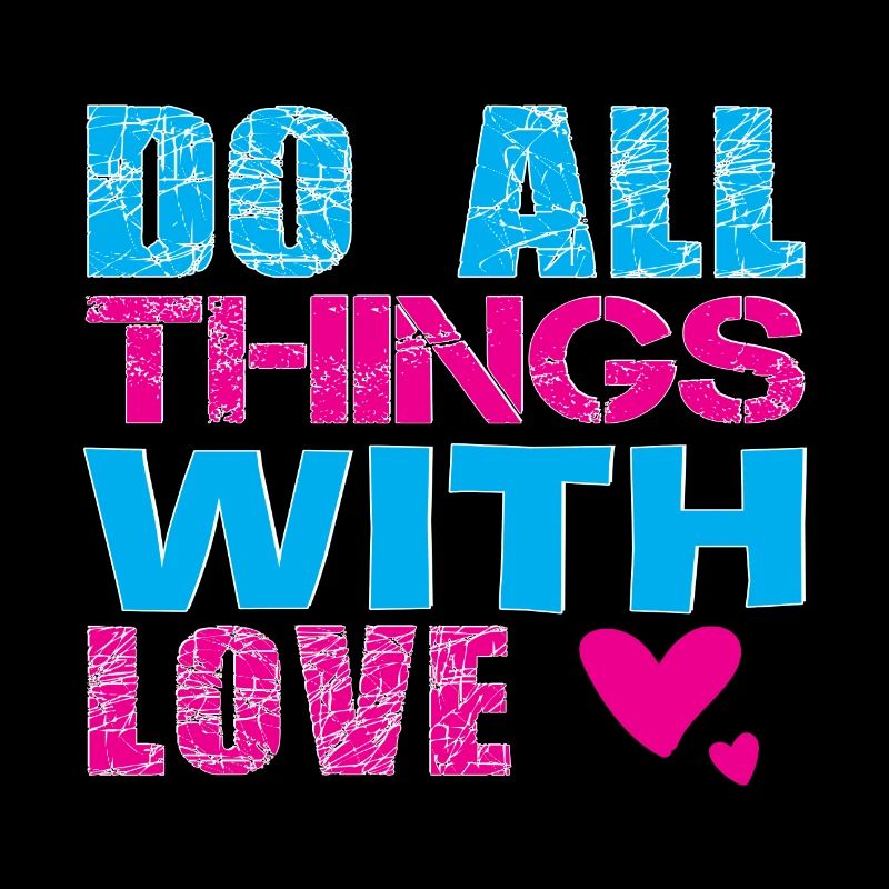 Do All Things With Love