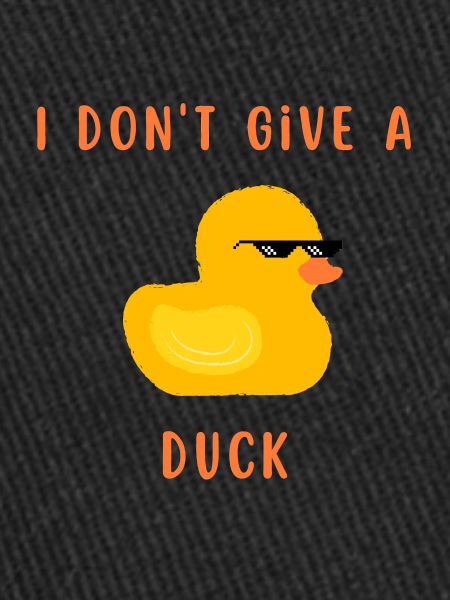 I don't give a Duck