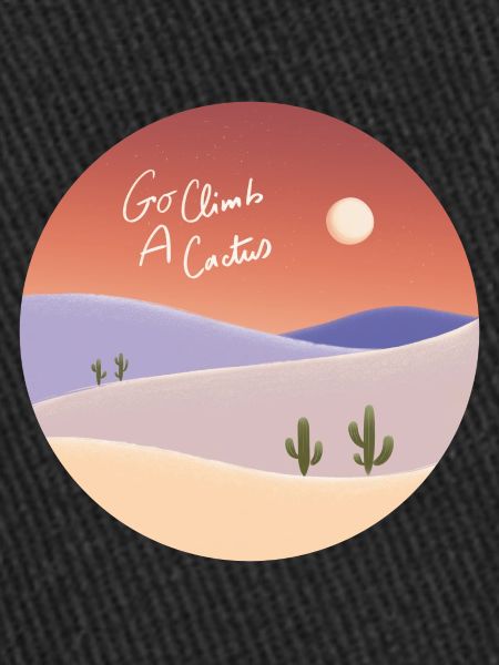 Go climb a cactus