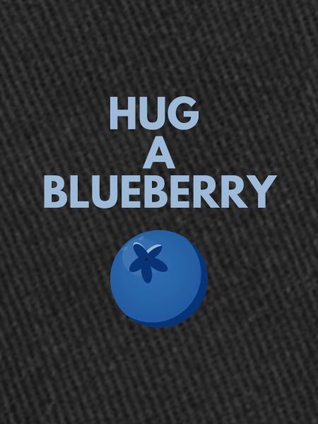 HUG A BLUEBERRY