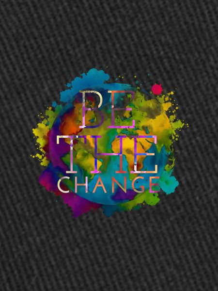 Be the change