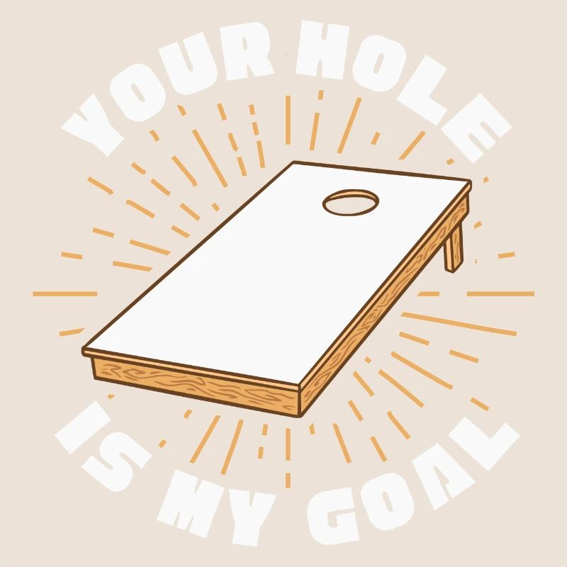 Ton trou est mon objectif Baggo Cornhole