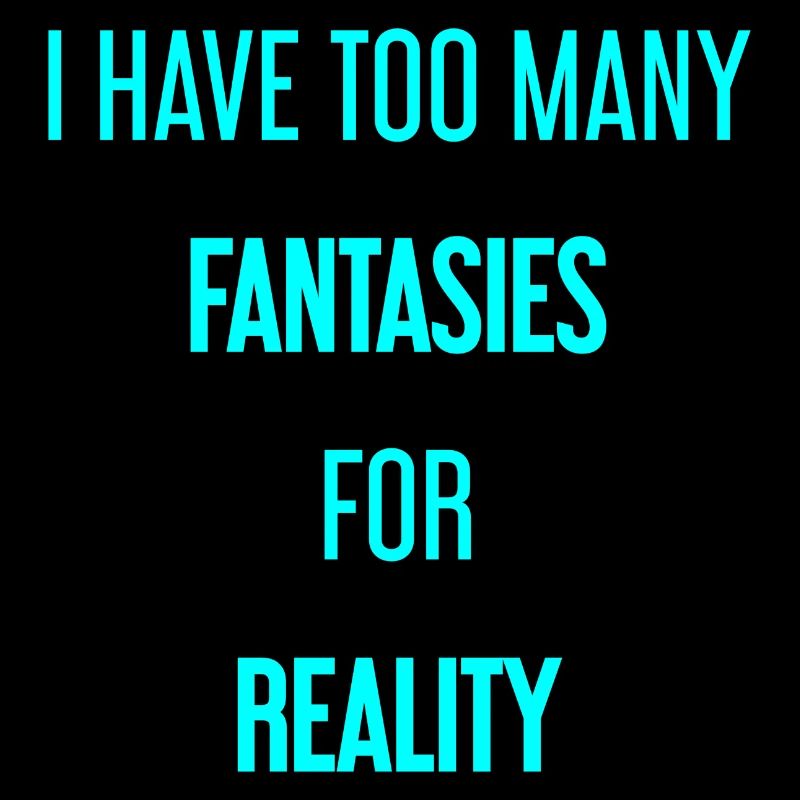 Fantasies for reality - This is where magic is created!