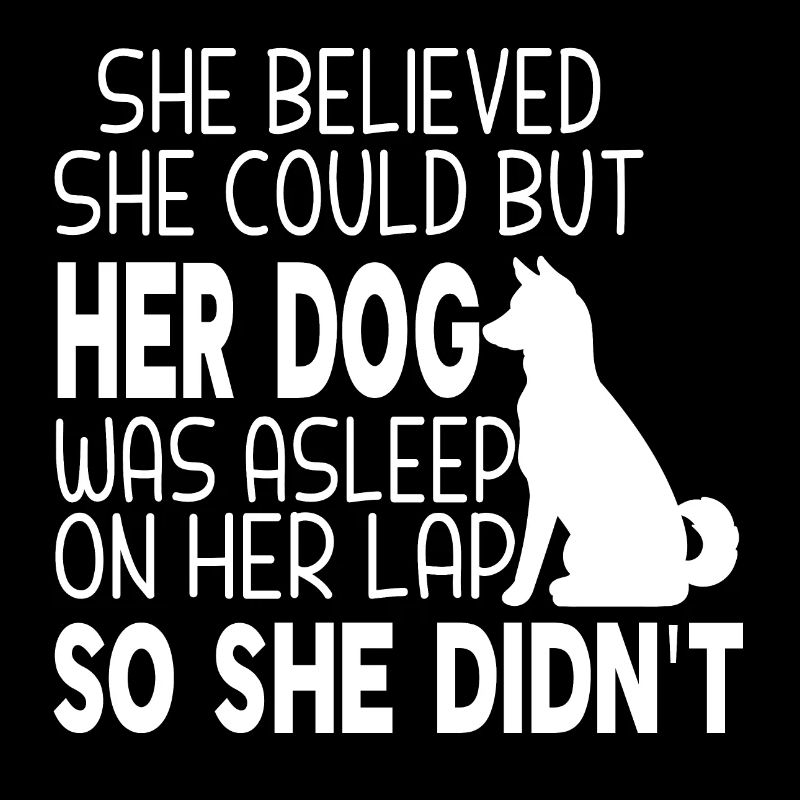 She Believed She Could but Her Dog was Asleep