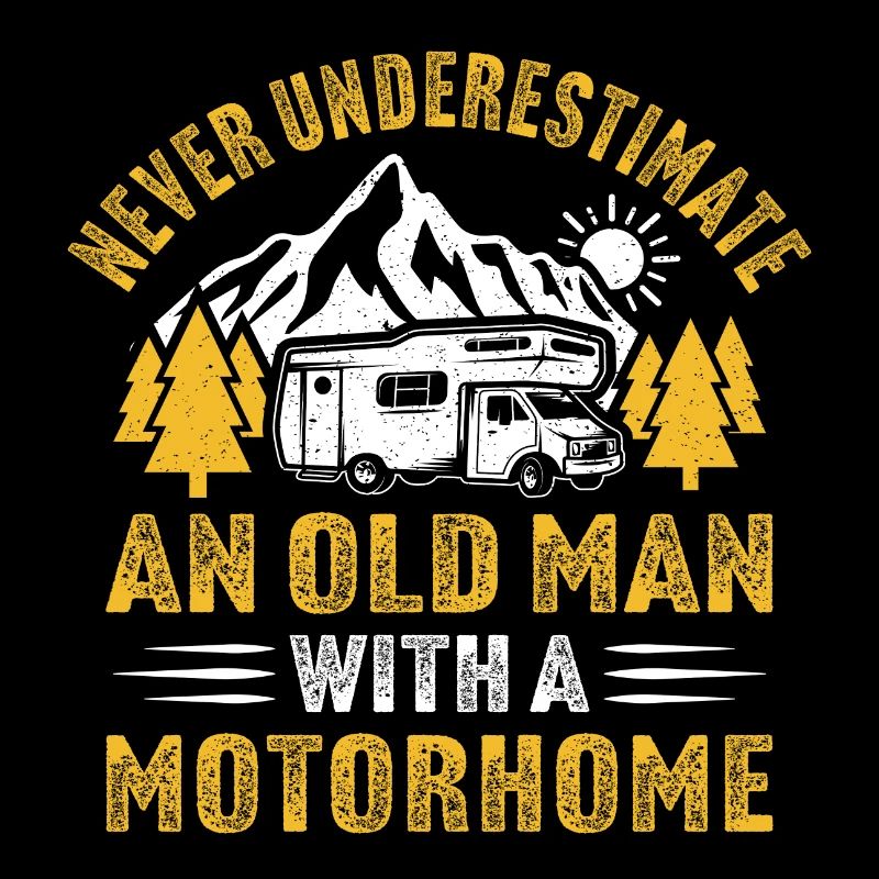 Unterschätze niemals einen alten Mann mit einem Wohnmobil