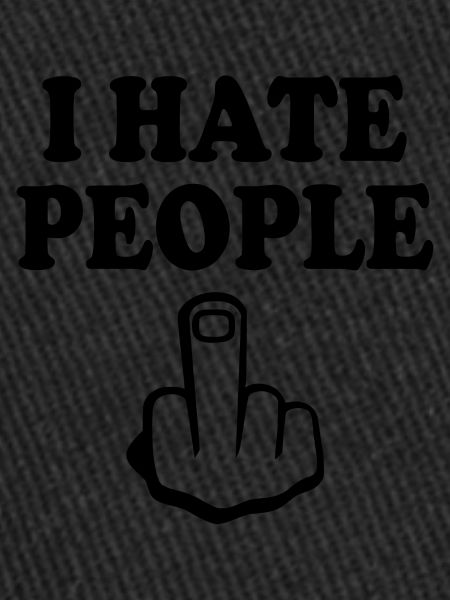 I hate people