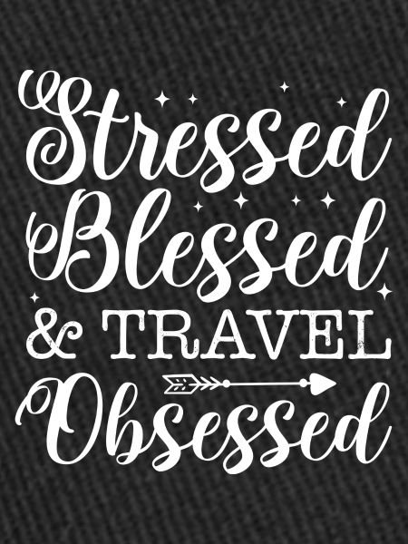 Stressed & Travel obsessed