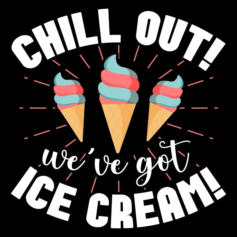 Chill Out We've Got Ice Cream