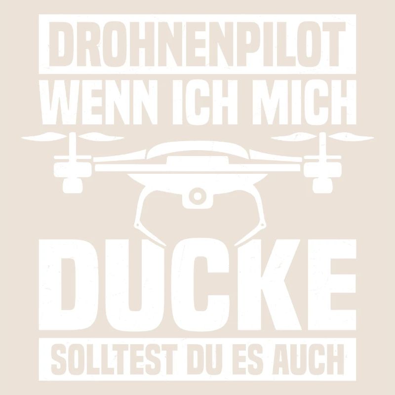 Drone Pilot When I Duck Quadcopter RC D