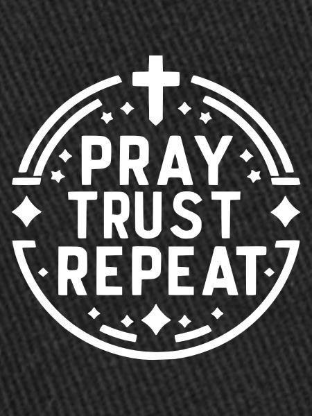Pray Trust Repeat