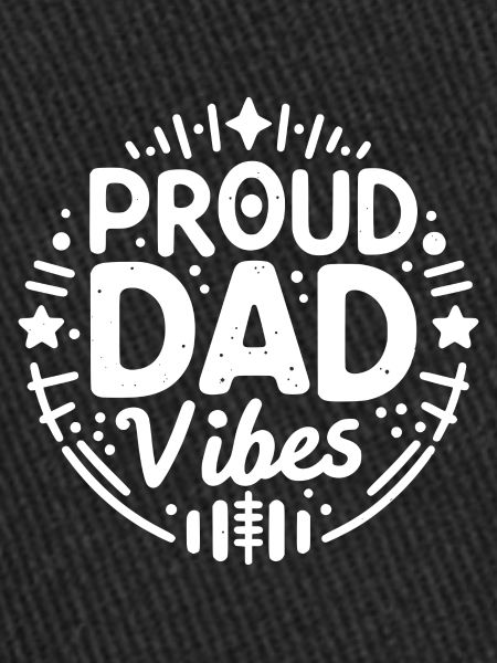 Proud Dad Vibes