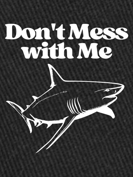Don’t Mess with Me