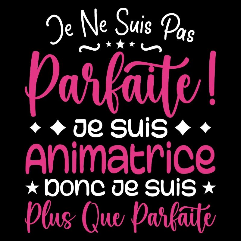 Une Animatrice plus que parfaite, métier de rêve