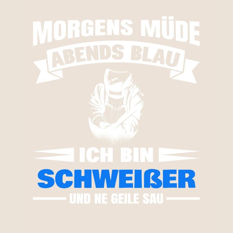 Morgens Müde Abends Blau Schweißer