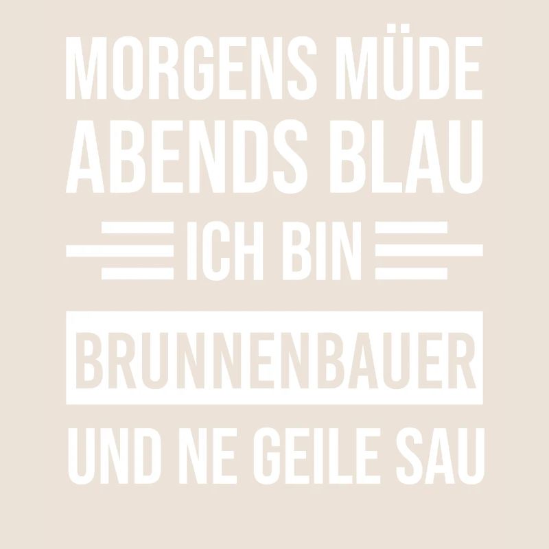 Morgens Müde Abends Blau Brunnenbauer