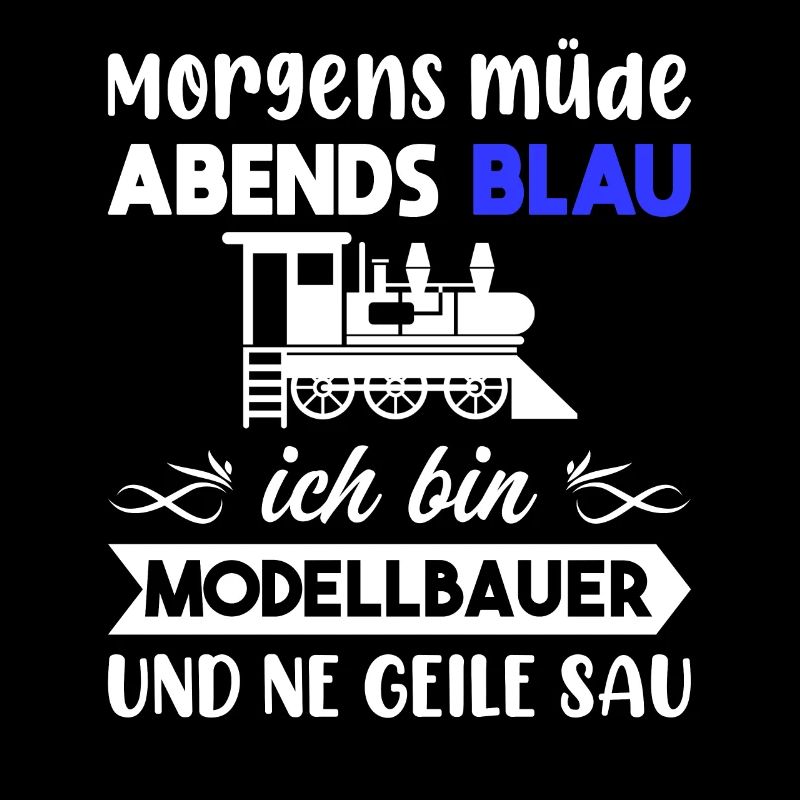 Morgens Müde Abends Blau Modellbauer