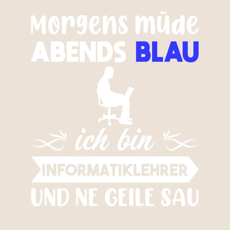Morgens Müde Abends Blau Informatiklehrer