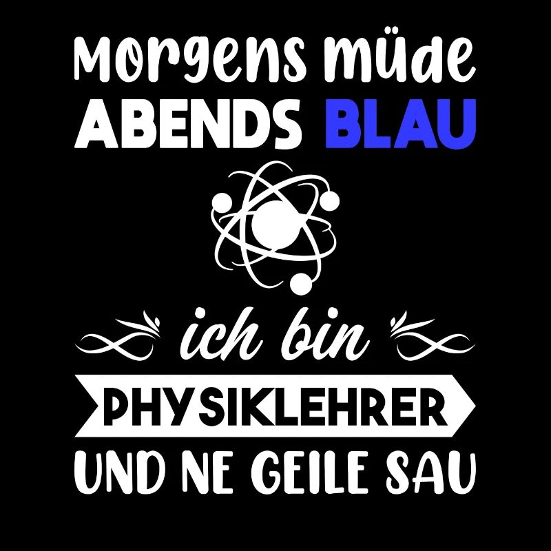 Morgens Müde Abends Blau Physiklehrer