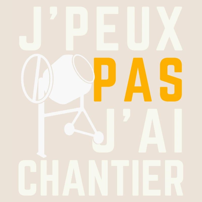 J peux pas j ai Chantier