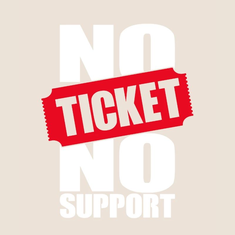 Pas de ticket Pas de support Informaticien Administrateur informatique