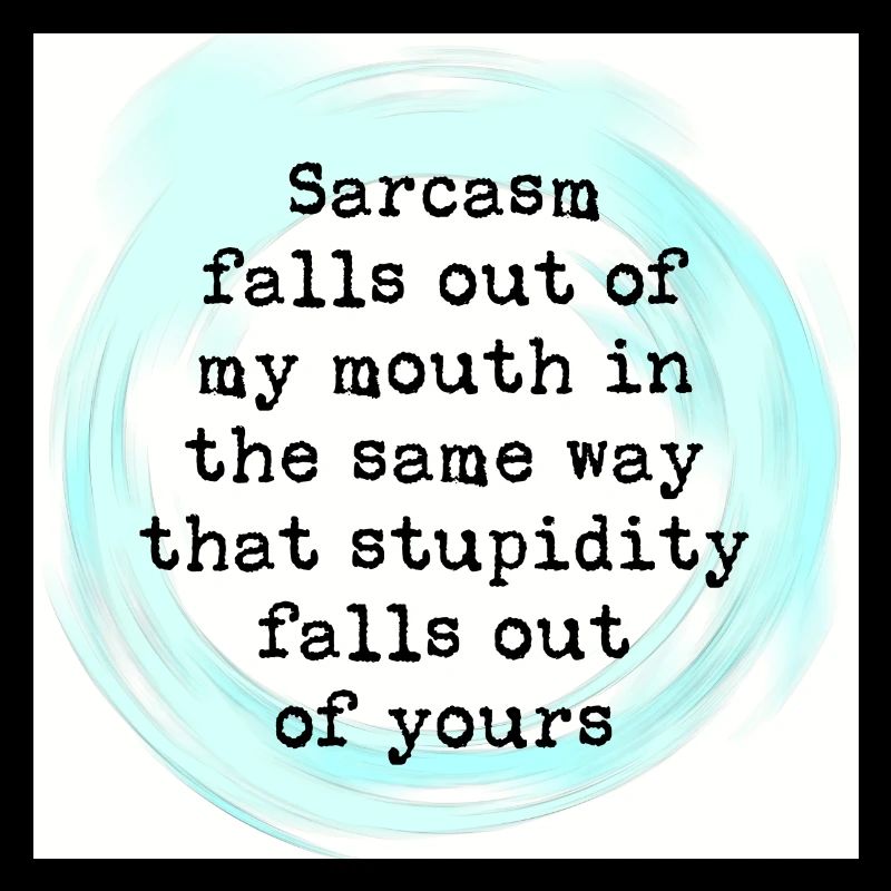 Sarcasm is my language