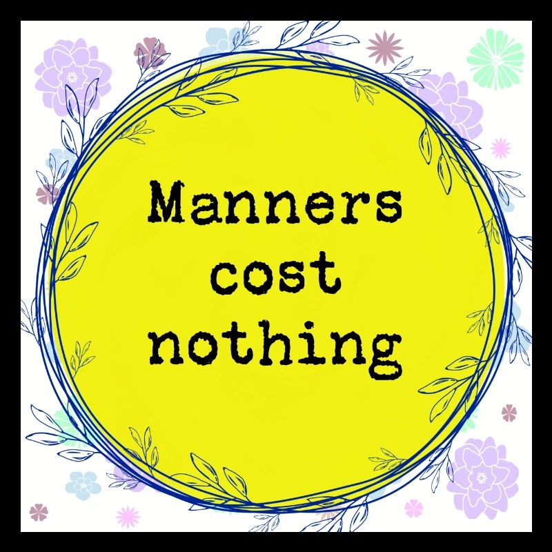 Manners cost nothing