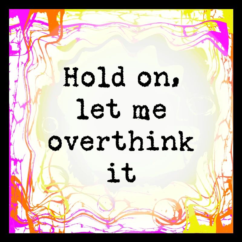 Overthinker