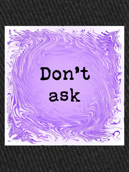 Don't ask