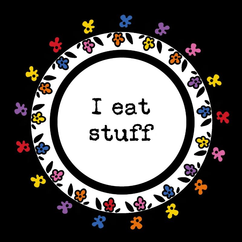 I eat stuff