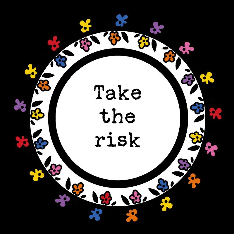 Take the risk