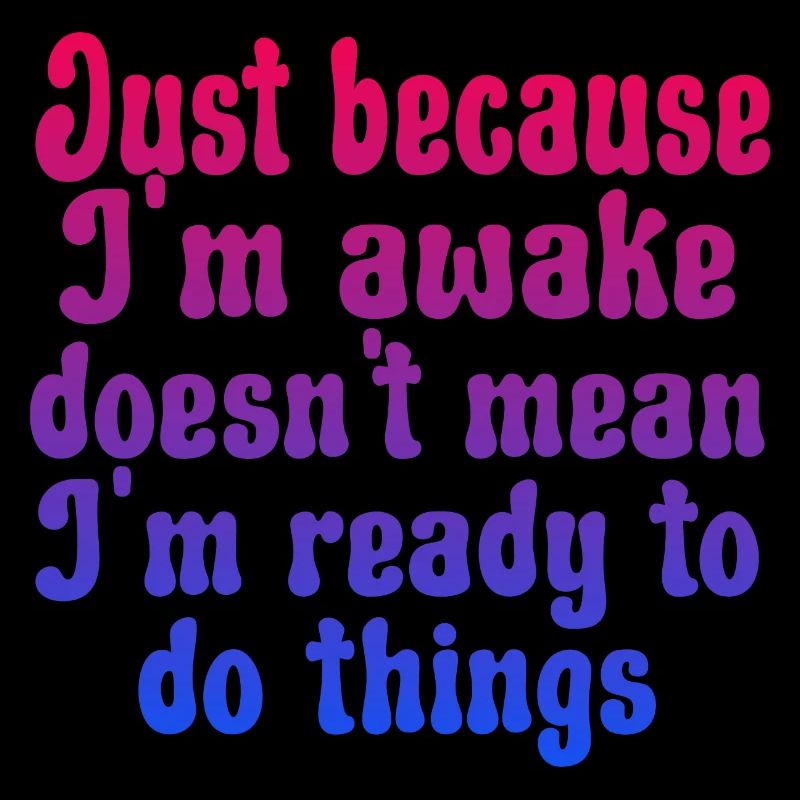 Just Because I'm Awake Funny Retro Procrastination