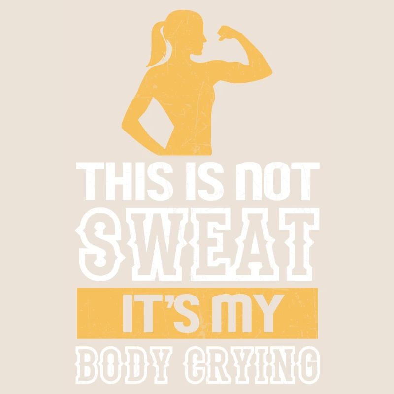 This Is Not Sweat It's My Body Crying