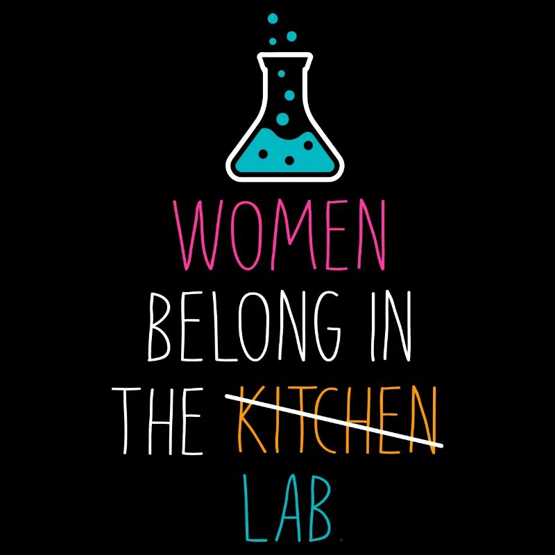 Frauen gehören ins Labor, lustiges Wissenschaftsgeschenk