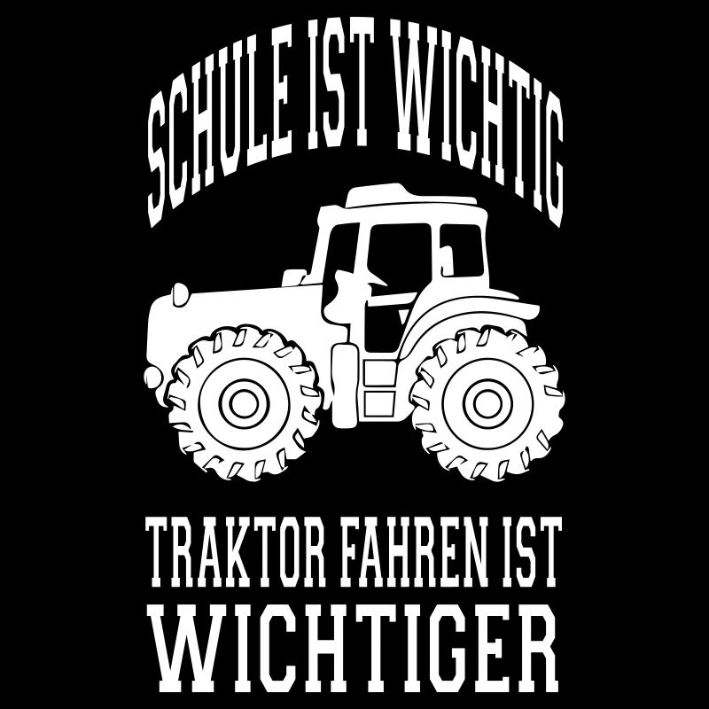 TRAKTOR SPRUCH SCHULE IST WICHTIG TRAKTOR FAHREN