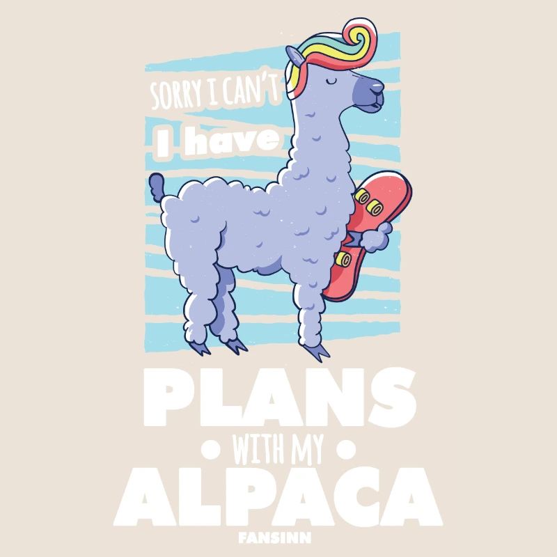 Sorry I Cant I Have Plans With My AlpacaSorry I Ca