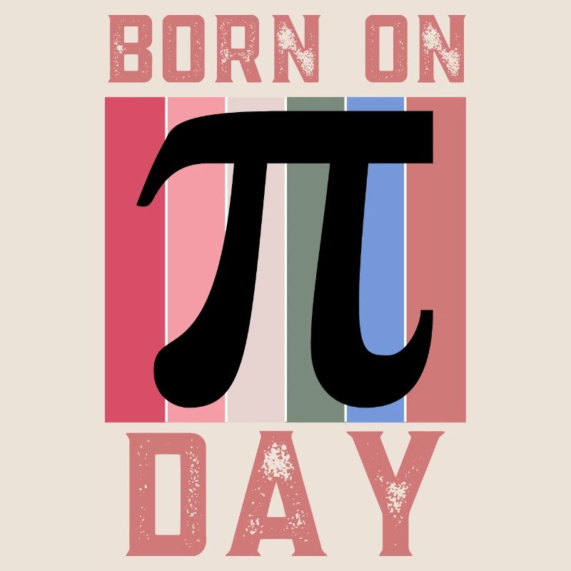 Born On Pi Day Maths Enthusiast March 14th Pi Day