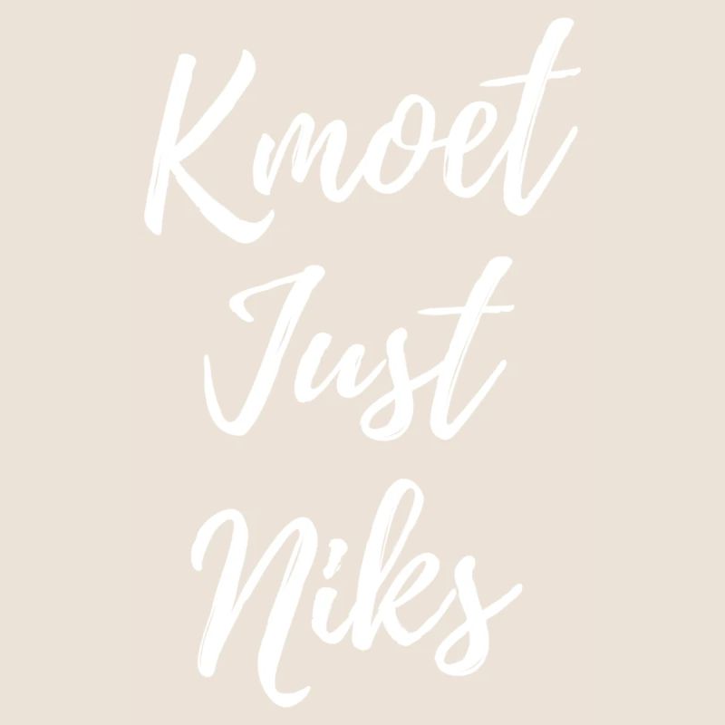 Kmoet just niks, Antwerps dialect Shirts