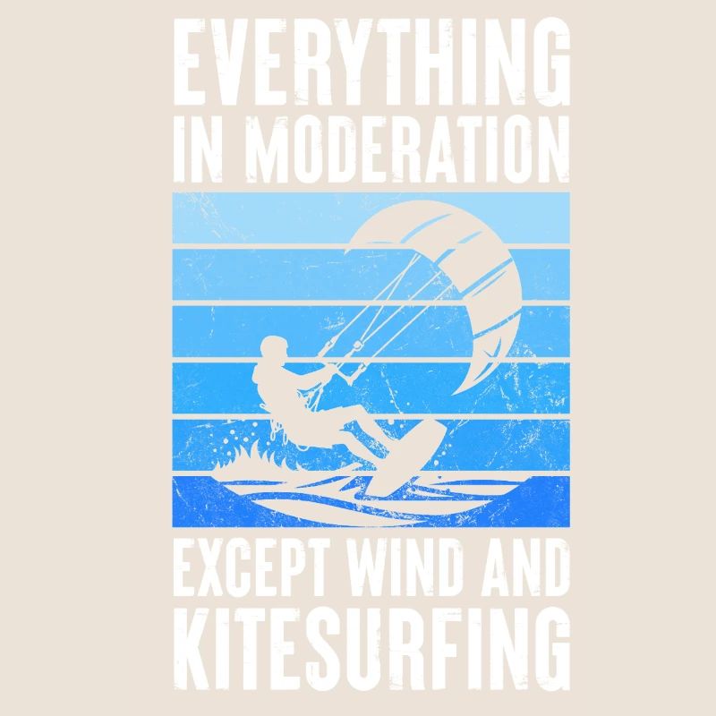Everything In Moderation Except Wind And