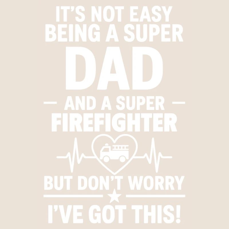 Heart + Firefighter – Super Dad Firefighter
