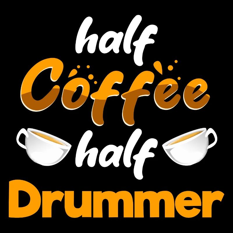 Half Coffee Half Drummer Funny Drum Player Humor