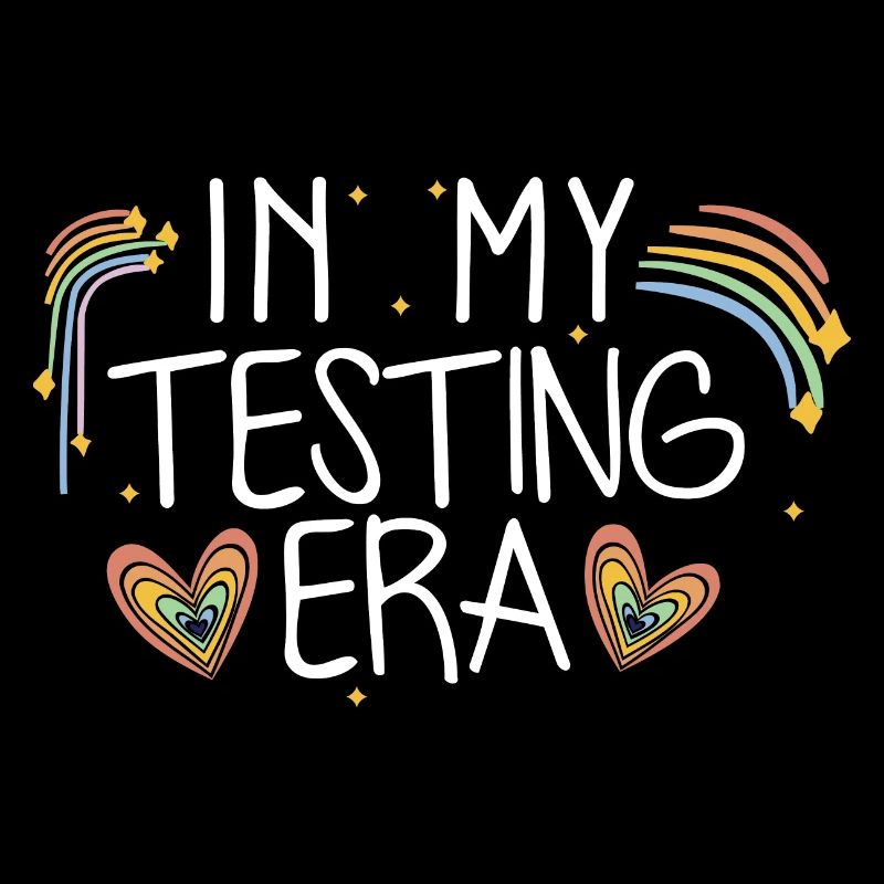 In My Testing Era Funny Testing Day Student