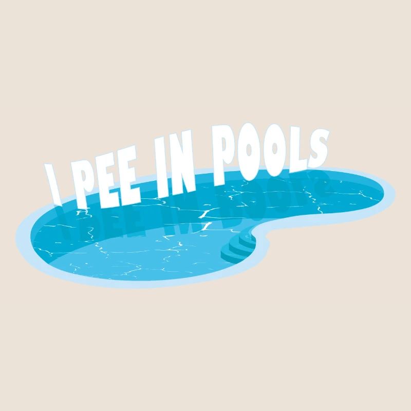 I Pee In Pools Peeing In Pools Humor Funny
