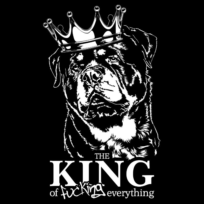 Rottweiler King of everything Spruch Hunde