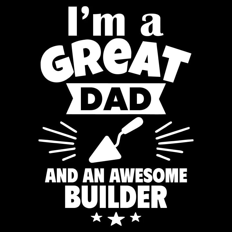 Ich bin ein toller Papa und ein starker Maurer