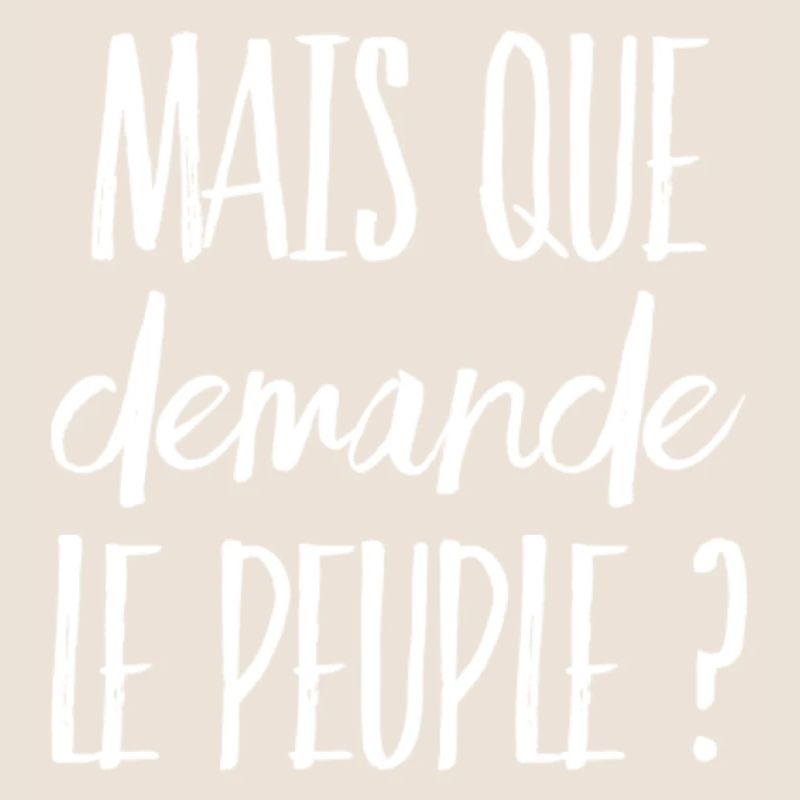 Mais que demande le peuple ? (message)