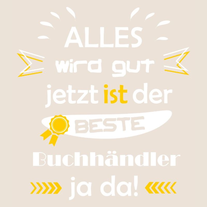 Alles wird gut lustiger Spruch bester Buchhändler