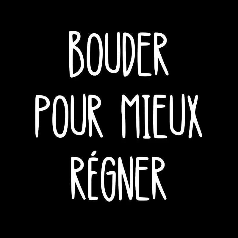 bouder pour mieux régner
